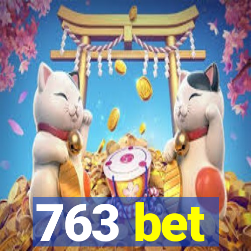 763 bet